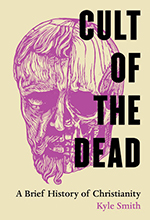 Cover of book, Cult of the Dead, by Kyle Smith