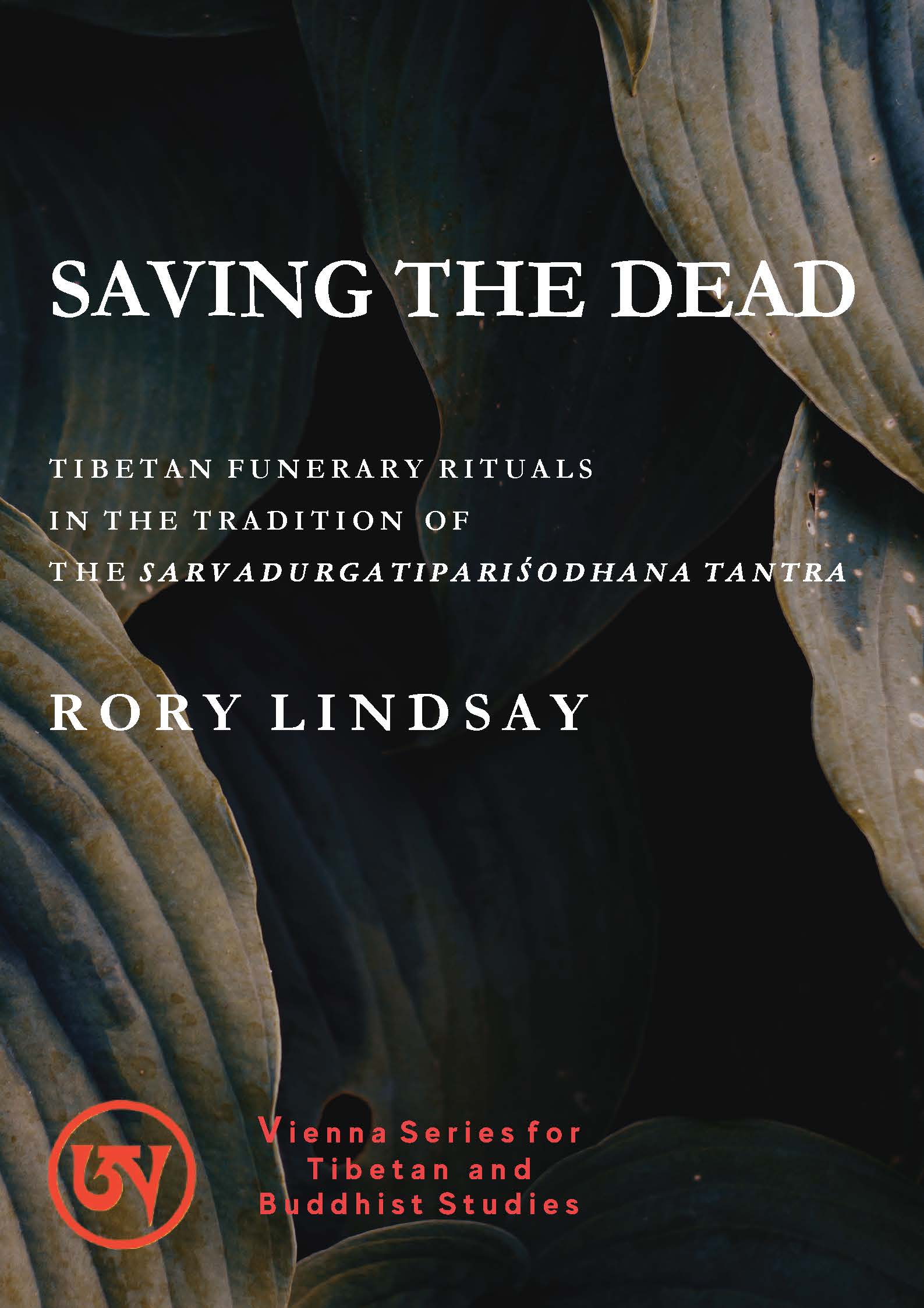 cover Saving the Dead: Tibetan Funerary Rituals